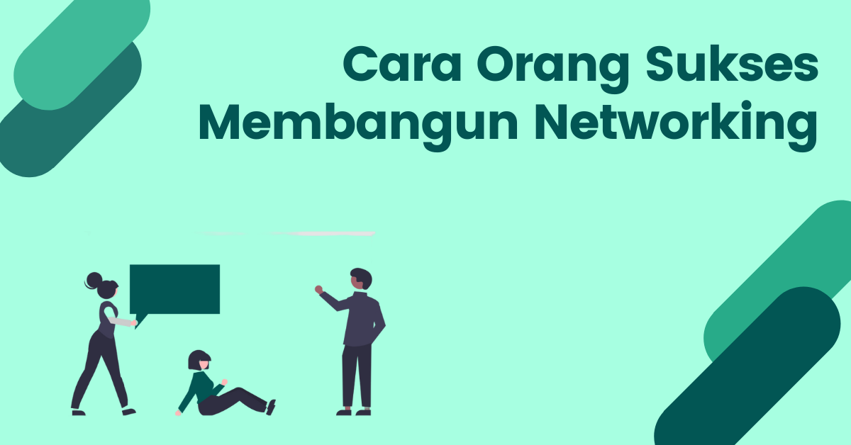 5 CARA ORANG SUKSES DALAM MEMBANGUN NETWORKING